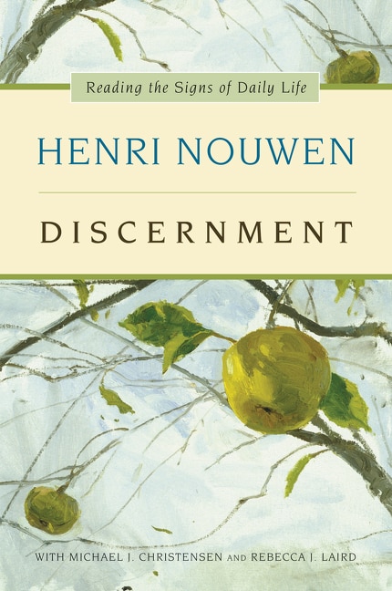 Discernment by Henri J. M. Nouwen, Paperback | Indigo Chapters