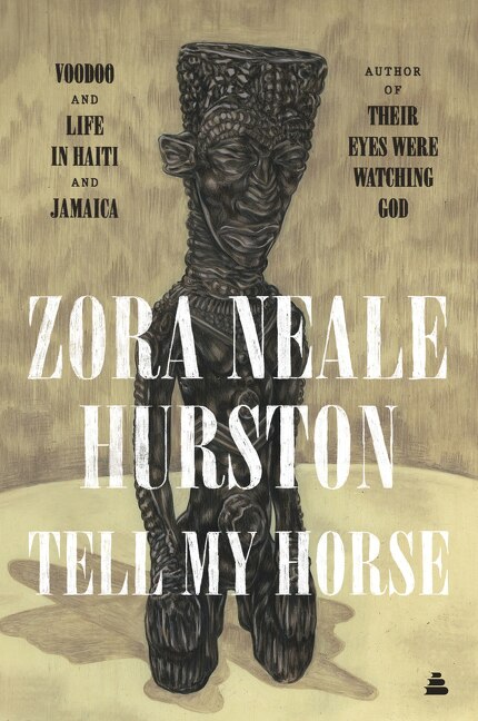 Tell My Horse by Zora Neale Hurston, Paperback | Indigo Chapters