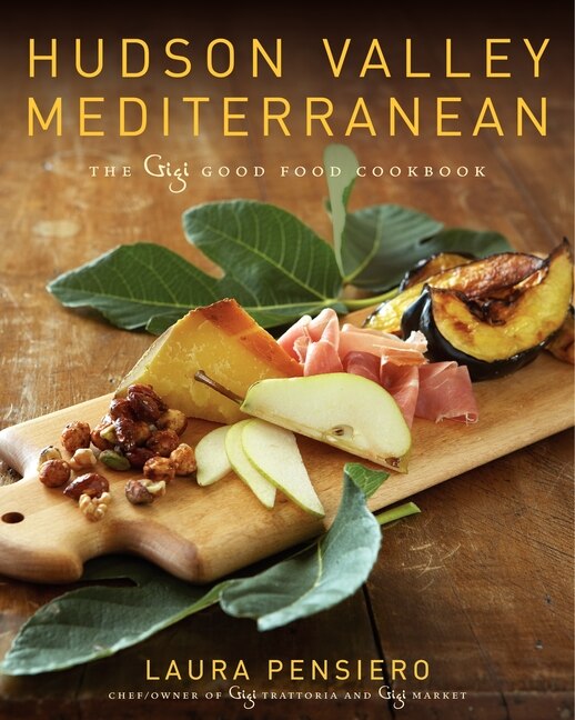 Hudson Valley Mediterranean by Laura Pensiero, Hardcover | Indigo Chapters
