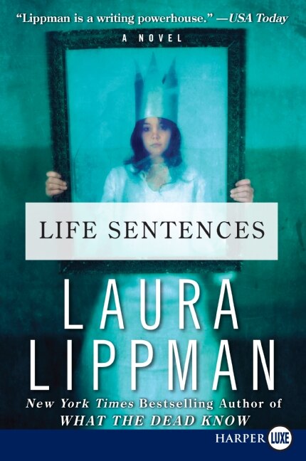 Life Sentences by Laura Lippman, Paperback | Indigo Chapters