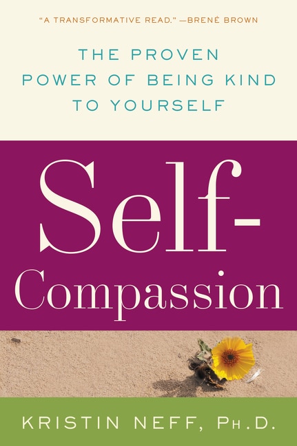 Self-Compassion by Kristin Neff, Paperback | Indigo Chapters