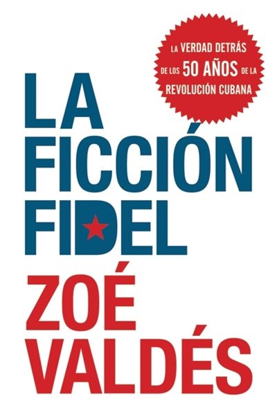 La Ficcion Fidel by Zoe Valdes, Paperback | Indigo Chapters