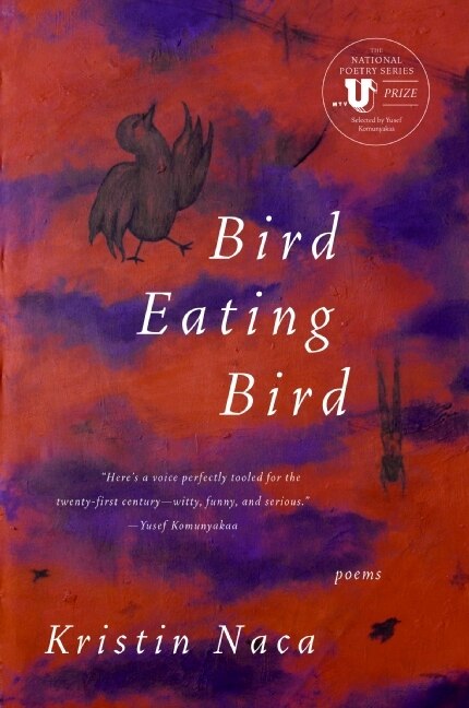 Bird Eating Bird by Kristin Naca, Paperback | Indigo Chapters