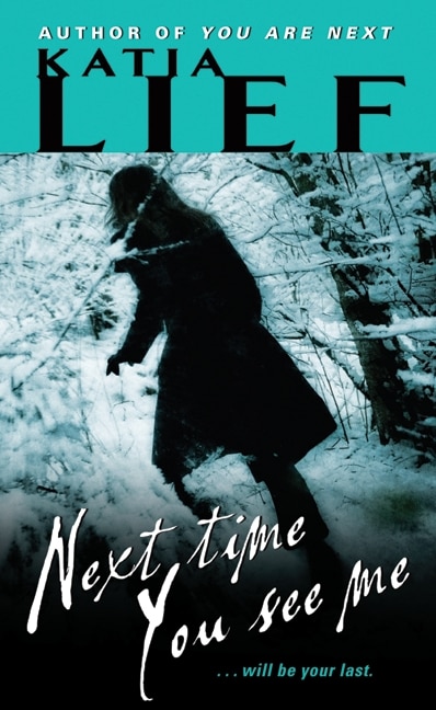 Next Time You See Me by Katia Lief, Mass Market Paperback | Indigo Chapters