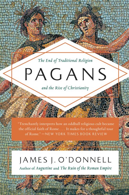 Pagans by James J. O'Donnell, Paperback | Indigo Chapters