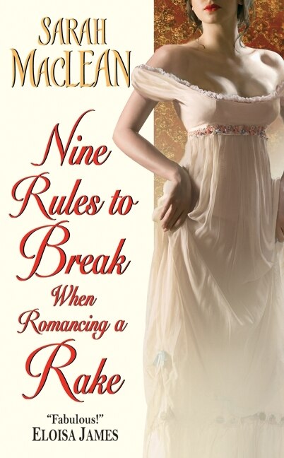 Nine Rules to Break When Romancing a Rake by Sarah Maclean, Mass Market Paperback | Indigo Chapters