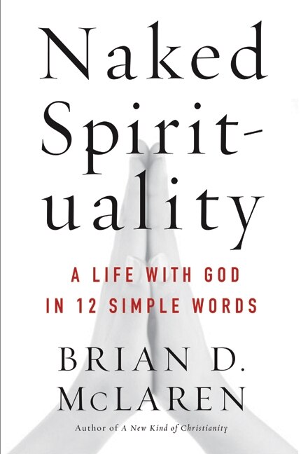 Naked Spirituality by Brian D. McLaren, Paperback | Indigo Chapters