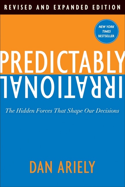 Predictably Irrational Revised And Expanded Edition by Dan Ariely, Hardcover | Indigo Chapters