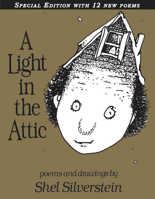 A Light in the Attic Special Edition with 12 Extra Poems by Shel Silverstein, Hardcover | Indigo Chapters