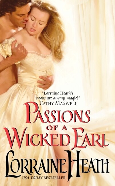 Passions of a Wicked Earl by Lorraine Heath, Mass Market Paperback | Indigo Chapters