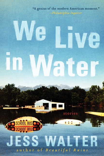 We Live In Water by Jess Walter, Paperback | Indigo Chapters