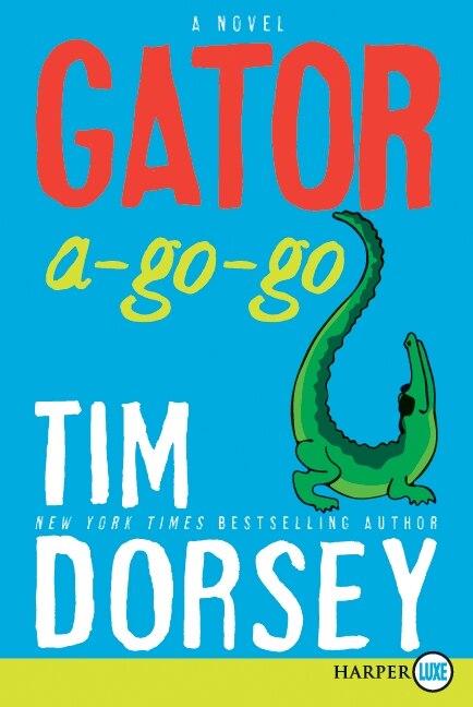 Gator A-go-go by Tim Dorsey, Paperback | Indigo Chapters