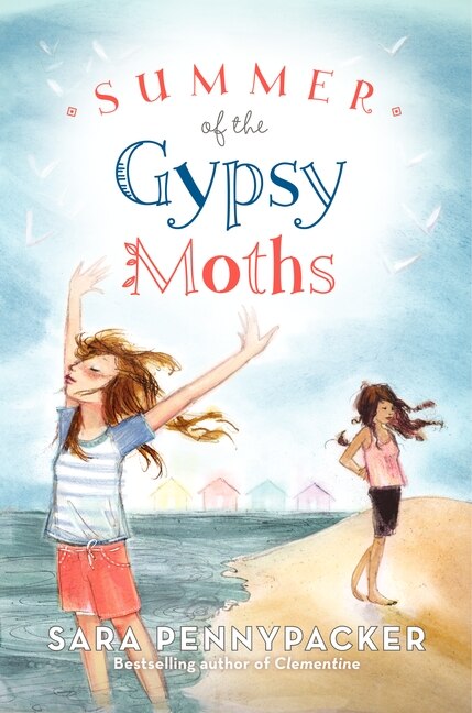 Summer Of The Gypsy Moths by Sara Pennypacker, Hardcover | Indigo Chapters