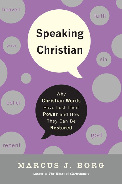 Speaking Christian by Marcus J. Borg, Paperback | Indigo Chapters