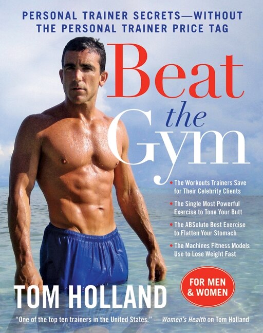 Beat The Gym by Tom Holland, Hardcover | Indigo Chapters