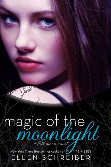 Magic of the Moonlight by Ellen Schreiber, Paperback | Indigo Chapters