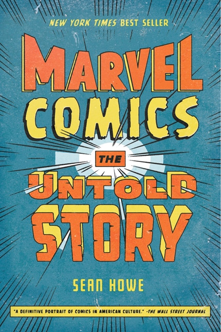 Marvel Comics by Sean Howe, Paperback | Indigo Chapters