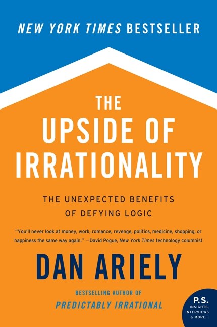 The Upside of Irrationality by Dan Ariely, Paperback | Indigo Chapters