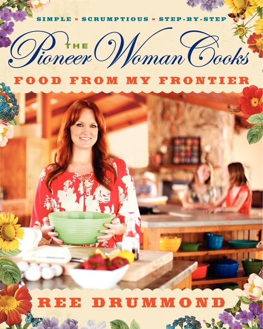 The Pioneer Woman Cooks—Food from My Frontier by Ree Drummond, Hardcover | Indigo Chapters