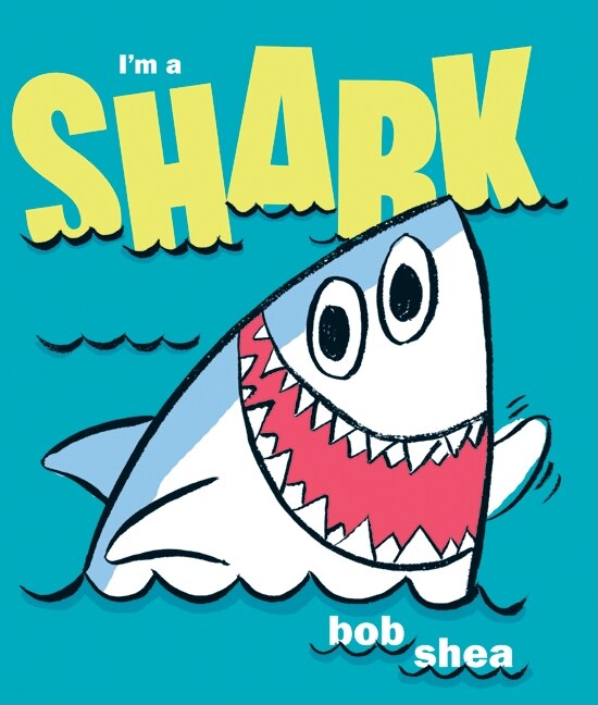 I'm a Shark by Bob Shea, Hardcover | Indigo Chapters