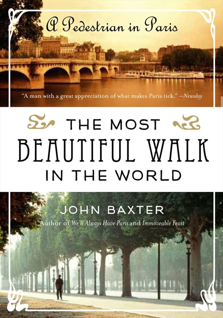 The Most Beautiful Walk in the World by JOHN BAXTER, Paperback | Indigo Chapters