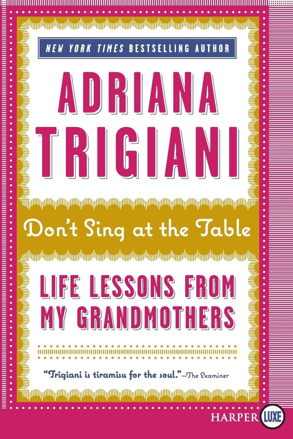 Don't Sing At The Table by Adriana Trigiani, Paperback | Indigo Chapters