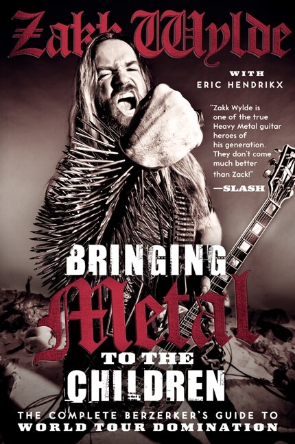 Bringing Metal To The Children by Zakk Wylde, Paperback | Indigo Chapters