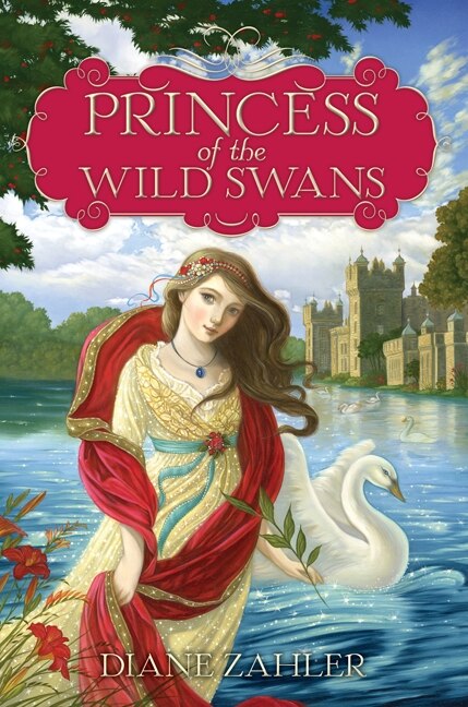Princess Of The Wild Swans by Diane Zahler, Paperback | Indigo Chapters