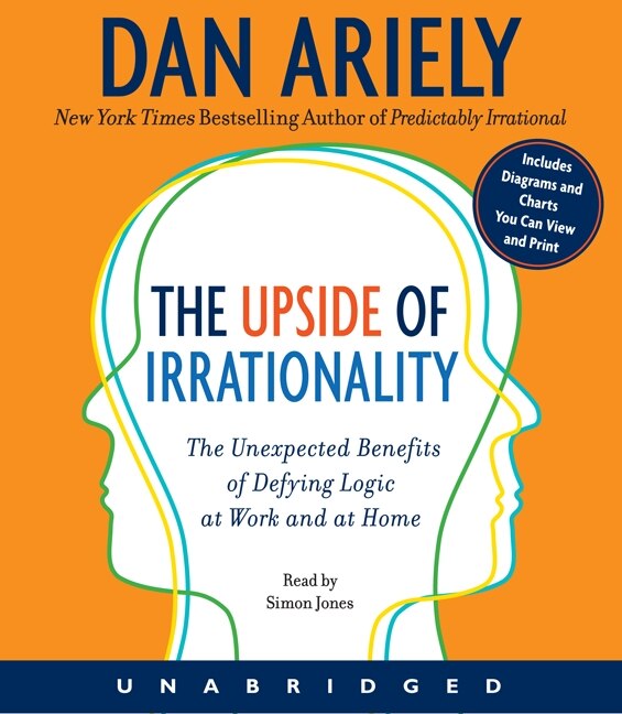 The Upside of Irrationality CD by Dan Ariely, Audio Book (CD) | Indigo Chapters