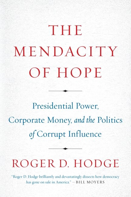 The Mendacity of Hope by Roger D. Hodge, Paperback | Indigo Chapters