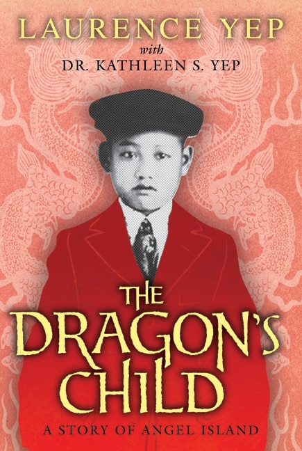 The Dragon's Child by Laurence Yep, Paperback | Indigo Chapters