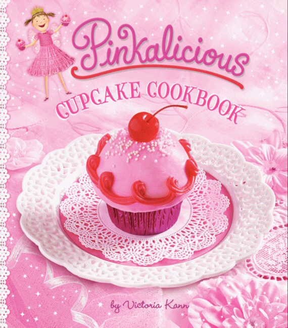 Pinkalicious Cupcake Cookbook by Victoria Kann, Hardcover | Indigo Chapters