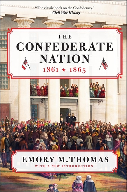 The Confederate Nation by Emory M. Thomas, Paperback | Indigo Chapters