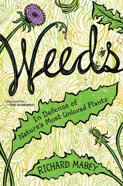 Weeds by Richard Mabey, Hardcover | Indigo Chapters