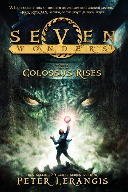 Seven Wonders Book 1: The Colossus Rises by Peter Lerangis, Hardcover | Indigo Chapters