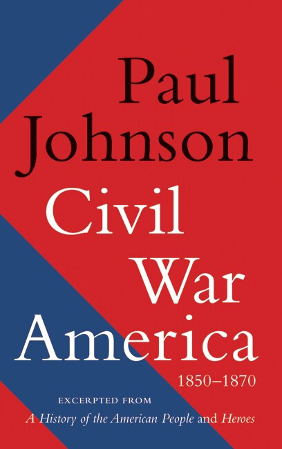 Civil War America by Paul Johnson, Paperback | Indigo Chapters