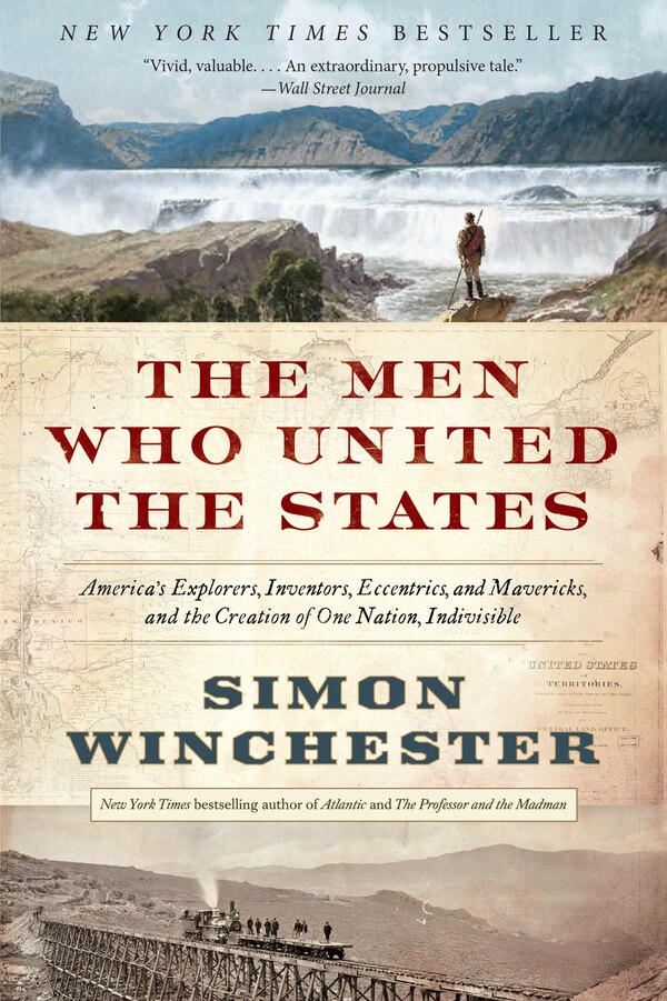 The Men Who United the States by Simon Winchester, Paperback | Indigo Chapters