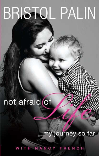 Not Afraid Of Life by Bristol Palin, Paperback | Indigo Chapters
