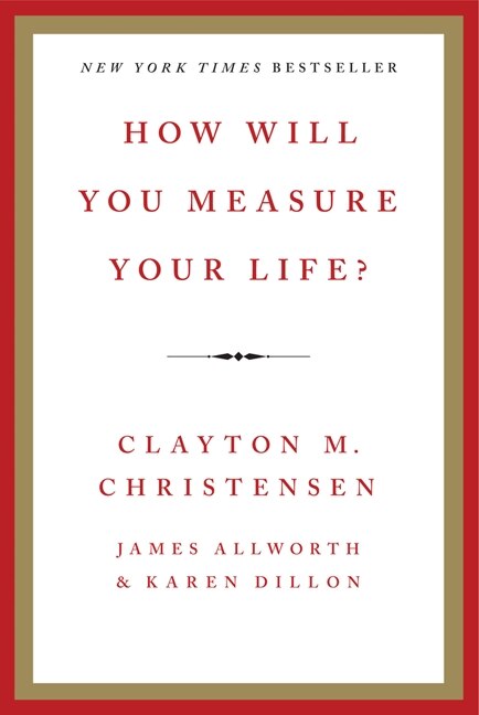 How Will You Measure Your Life? by Clayton M Christensen, Hardcover | Indigo Chapters