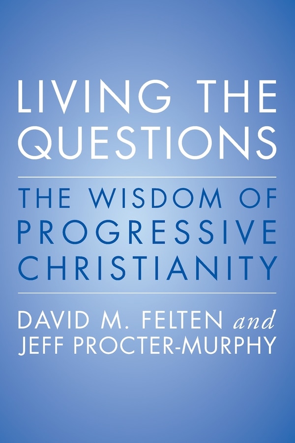 Living The Questions by David Felten, Paperback | Indigo Chapters