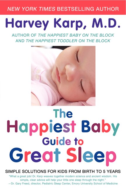 The Happiest Baby Guide to Great Sleep by Harvey Karp, Paperback | Indigo Chapters