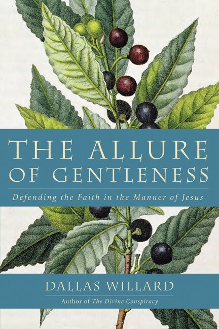 The Allure of Gentleness by Dallas Willard, Paperback | Indigo Chapters