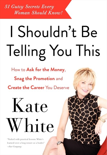 I Shouldn't Be Telling You This by Kate White, Paperback | Indigo Chapters