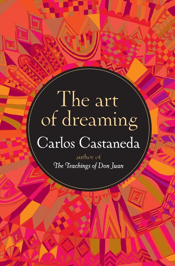 The Art of Dreaming by CARLOS CASTANEDA, Paperback | Indigo Chapters