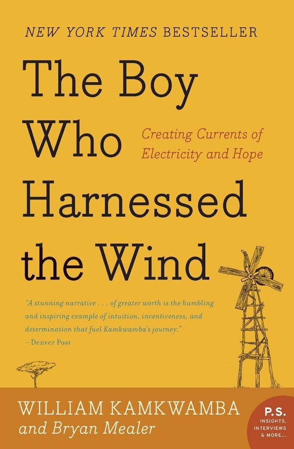 The Boy Who Harnessed the Wind by William Kamkwamba, Paperback | Indigo Chapters