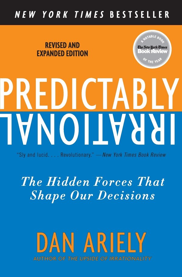 Predictably Irrational Revised and Expanded Edition by Dan Ariely, Paperback | Indigo Chapters