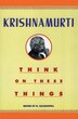 Think on These Things by Jiddu Krishnamurti, Paperback | Indigo Chapters