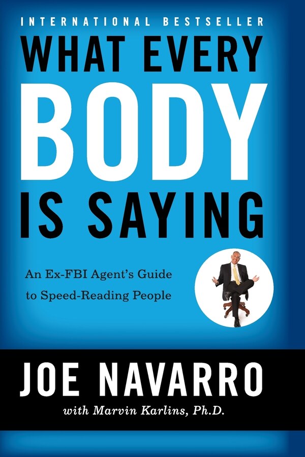 What Every BODY is Saying by Joe Navarro, Paperback | Indigo Chapters