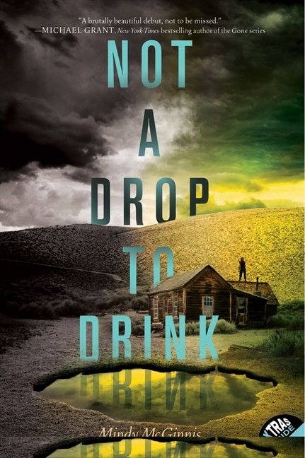 Not A Drop To Drink by Mindy Mcginnis, Paperback | Indigo Chapters