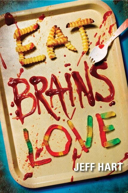 Eat Brains Love by Jeff Hart, Paperback | Indigo Chapters
